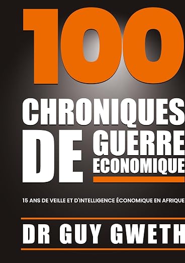 Couverture du livre « 100 Chroniques de guerre économique : 15 ans de veille et d'intelligence économique »
